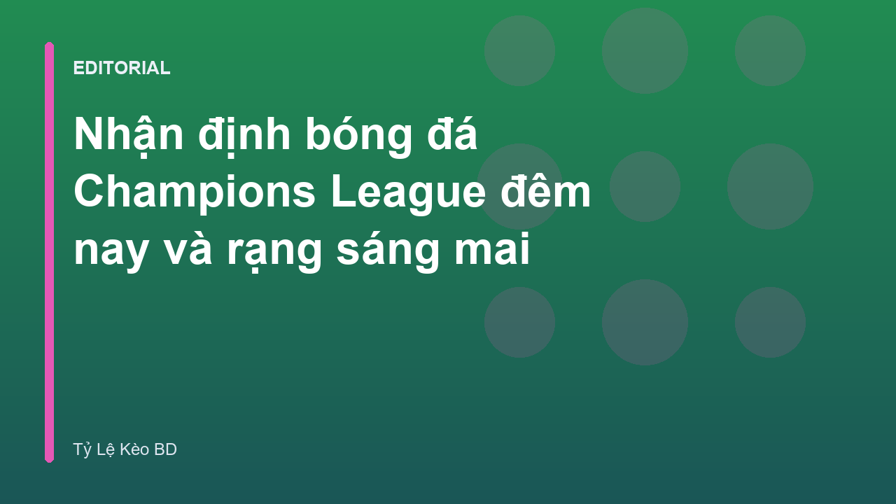 Nhận định bóng đá Champions League